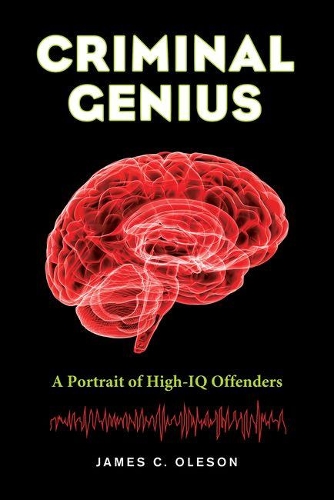 Паперова книга «Criminal Genius: A Portrait of High-IQ Offenders», автор Джеймс К. Олесон - фото №1