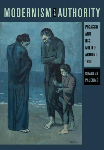 Бумажная книга «Modernism and Authority: Picasso and His Milieu around 1900», автор Чарльз Палермо - фото №1