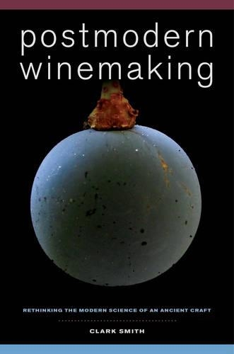 [object Object] «Postmodern Winemaking: Rethinking the Modern Science of an Ancient Craft», автор Кларк Сміт - фото №1