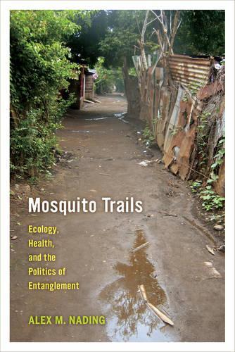 Бумажная книга «Mosquito Trails: Ecology, Health, and the Politics of Entanglement», автор Алекс М. Нейдинг - фото №1