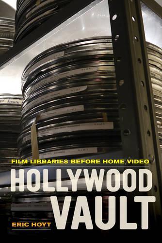 Бумажная книга «Hollywood Vault: Film Libraries before Home Video», автор Эрик Хойт - фото №1
