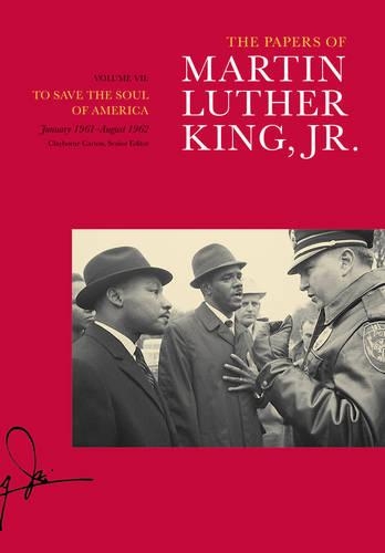 Бумажная книга «The Papers of Martin Luther King, Jr., Volume VII: To Save the Soul of America, January 1961–August 1962», автор Мартин Лютер Кинг - фото №1