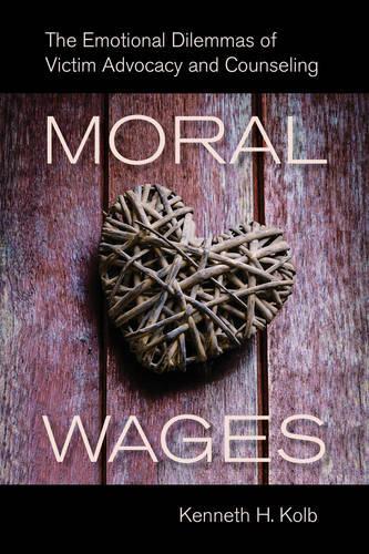 Бумажная книга «Moral Wages: The Emotional Dilemmas of Victim Advocacy and Counseling», автор Кеннет Х. Колб - фото №1