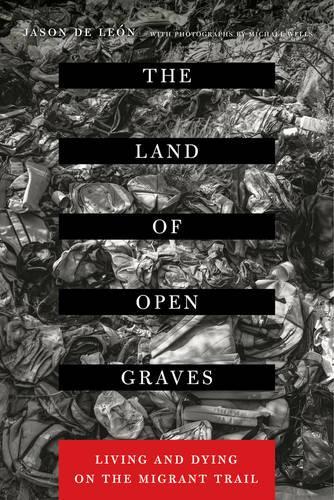 Бумажная книга «The Land of Open Graves: Living and Dying on the Migrant Trail», автор Джейсон Де Леон - фото №1