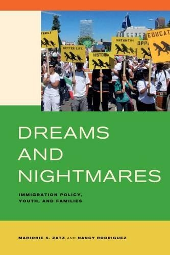 Паперова книга «Dreams and Nightmares: Immigration Policy, Youth, and Families», авторів Марджорі С. Затц, Ненсі Родрігес - фото №1