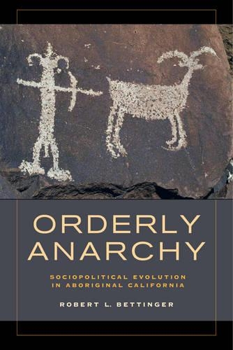 Паперова книга «Orderly Anarchy: Sociopolitical Evolution in Aboriginal California», автор Роберт Л. Беттінгер - фото №1