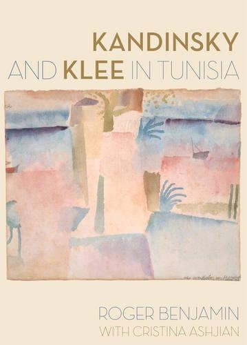 Бумажная книга «Kandinsky and Klee in Tunisia», авторов Кристина Ашджиан, Роджер Бенджамин - фото №1