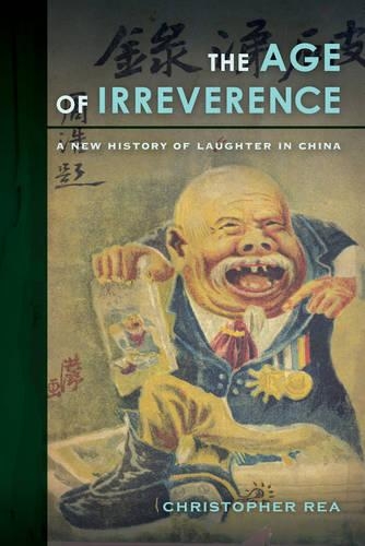 Бумажная книга «The Age of Irreverence: A New History of Laughter in China», автор Кристофер Ри - фото №1