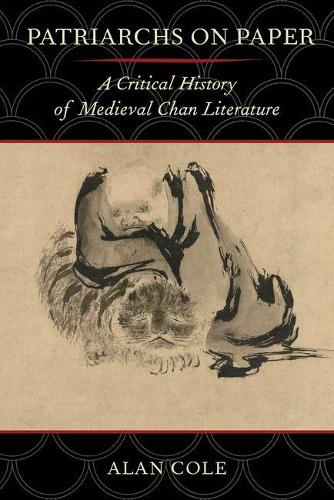 Бумажная книга «Patriarchs on Paper: A Critical History of Medieval Chan Literature», автор Аллан Коул - фото №1