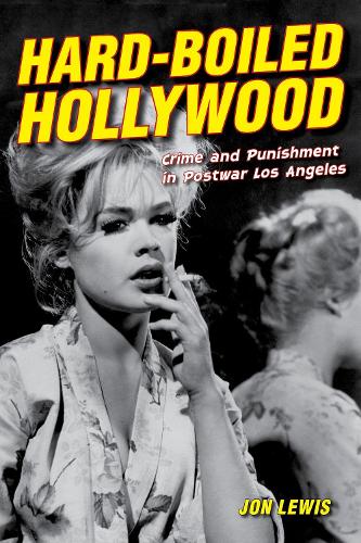 Паперова книга «Hard-Boiled Hollywood: Crime and Punishment in Postwar Los Angeles», автор Джон Льюїс - фото №1