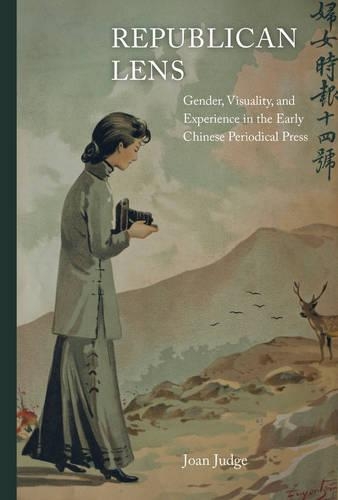 Бумажная книга «Republican Lens: Gender, Visuality, and Experience in the Early Chinese Periodical Press», автор Джоан Джадж - фото №1
