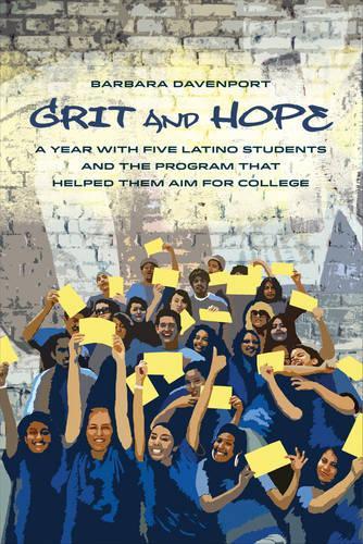 Паперова книга «Grit and Hope: A Year with Five Latino Students and the Program That Helped Them Aim for College», автор Барбара Девенпорт - фото №1