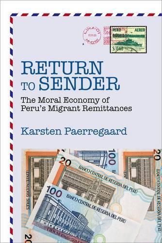 Бумажная книга «Return to Sender: The Moral Economy of Peru’s Migrant Remittances», автор Карстен Паеррегаард - фото №1