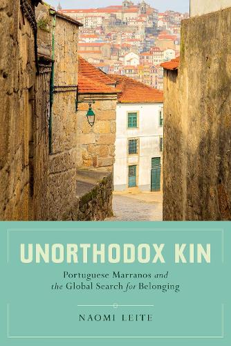 Паперова книга «Unorthodox Kin: Portuguese Marranos and the Global Search for Belonging», автор Наомі Лейте - фото №1