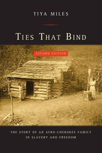 Бумажная книга «Ties That Bind: The Story of an Afro-Cherokee Family in Slavery and Freedom», автор Тия Майлз - фото №1