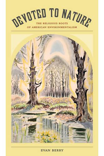 Паперова книга «Devoted to Nature: The Religious Roots of American Environmentalism», автор Еван Беррі - фото №1