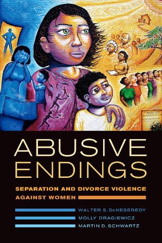 Бумажная книга «Abusive Endings: Separation and Divorce Violence against Women», авторов Мартин Д. Шварц, Молли Драгевич, Уолтер С. ДеКезереди - фото №1