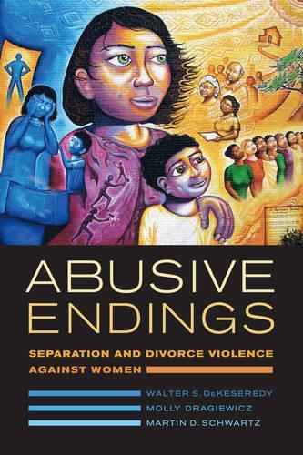 Бумажная книга «Abusive Endings: Separation and Divorce Violence against Women», авторов Мартин Д. Шварц, Молли Драгевич, Уолтер С. ДеКезереди - фото №1