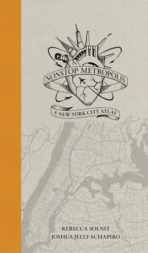 Бумажная книга «Nonstop Metropolis: A New York City Atlas», авторов Джошуа Джелли-Шапиро, Ребекка Солнит - фото №1