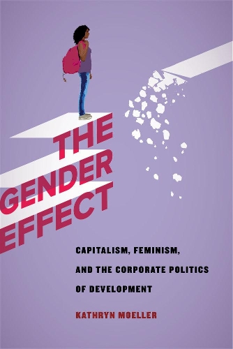 Бумажная книга «The Gender Effect: Capitalism, Feminism, and the Corporate Politics of Development», автор Кэтрин Меллер - фото №1