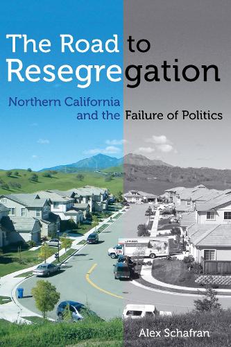 Бумажная книга «The Road to Resegregation: Northern California and the Failure of Politics», автор Алекс Шафран - фото №1