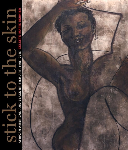 Паперова книга «Stick to the Skin: African American and Black British Art, 1965-2015», автор Селеста-Марі Берньє - фото №1