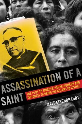Бумажная книга «Assassination of a Saint: The Plot to Murder Óscar Romero and the Quest to Bring His Killers to Justice», автор Мэтт Айзенбрандт - фото №1