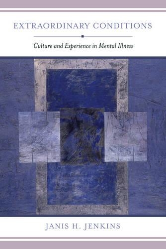 Бумажная книга «Extraordinary Conditions: Culture and Experience in Mental Illness», автор Дженис Х. Дженкинс - фото №1