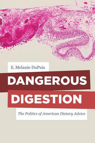 Бумажная книга «Dangerous Digestion: The Politics of American Dietary Advice», автор Э. Мелани Дюпюи - фото №1
