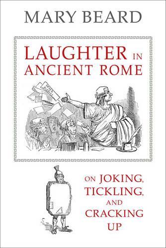 Паперова книга «Laughter in Ancient Rome: On Joking, Tickling, and Cracking Up», автор Мері Берд - фото №1