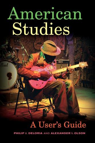 Паперова книга «American Studies: A User's Guide», авторів Александр І. Олсон, Філіп Дж. Делорія - фото №1