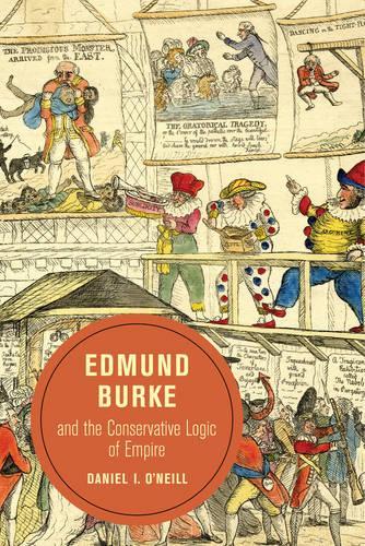 Бумажная книга «Edmund Burke and the Conservative Logic of Empire», автор Дэниел О'Нил - фото №1