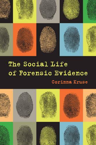 Бумажная книга «The Social Life of Forensic Evidence», автор Коринна Крузе - фото №1