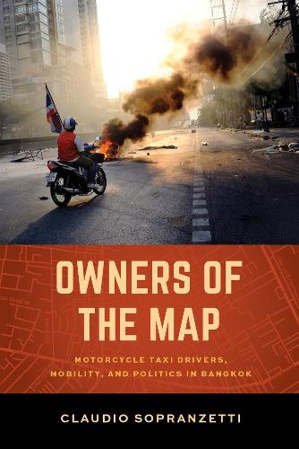 Бумажная книга «Owners of the Map: Motorcycle Taxi Drivers, Mobility, and Politics in Bangkok», автор Клаудио Сопранцетти - фото №1