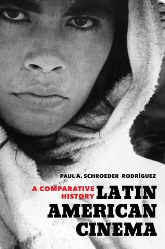Бумажная книга «Latin American Cinema: A Comparative History», автор Пол А. Шредер Родригес - фото №1