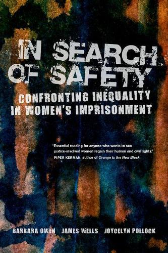 Бумажная книга «In Search of Safety: Confronting Inequality in Women's Imprisonment», авторов Барбара Оуэн, Джеймс Уэллс, Джойслин Поллок - фото №1