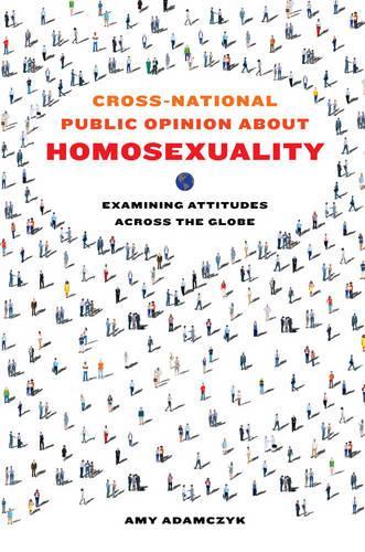 Паперова книга «Cross-National Public Opinion about Homosexuality: Examining Attitudes across the Globe», автор Емі Адамчик - фото №1