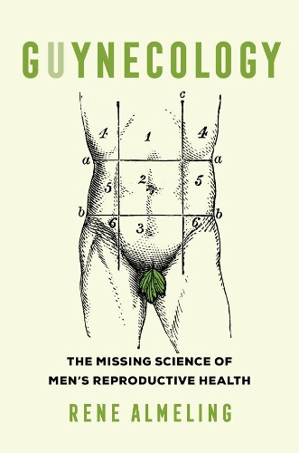 Бумажная книга «GUYnecology: The Missing Science of Men's Reproductive Health», автор Рене Алмелинг - фото №1