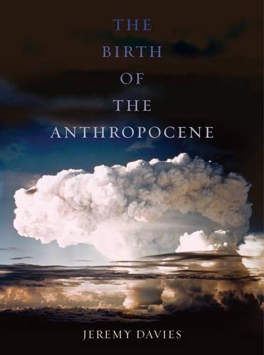 Паперова книга «The Birth of the Anthropocene», автор Джеремі Девіс - фото №1
