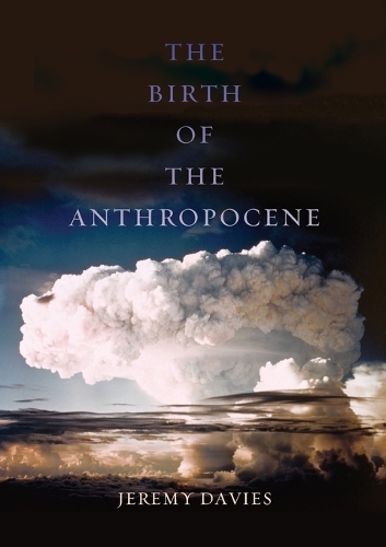 Паперова книга «The Birth of the Anthropocene», автор Джеремі Девіс - фото №1