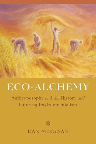 Бумажная книга «Eco-Alchemy: Anthroposophy and the History and Future of Environmentalism», автор Дэн Макканан - фото №1