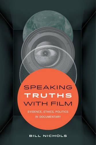 Паперова книга «Speaking Truths with Film: Evidence, Ethics, Politics in Documentary», автор Білл Ніколс - фото №1