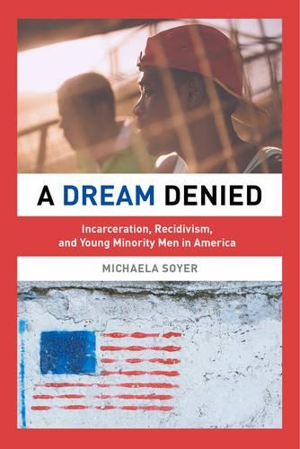 Бумажная книга «A Dream Denied: Incarceration, Recidivism, and Young Minority Men in America», автор Микаэла Сойер - фото №1