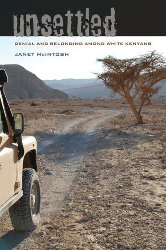 Бумажная книга «Unsettled: Denial and Belonging Among White Kenyans», автор Джанет Макинтош - фото №1