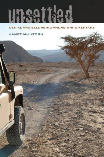 Бумажная книга «Unsettled: Denial and Belonging Among White Kenyans», автор Джанет Макинтош - фото №1