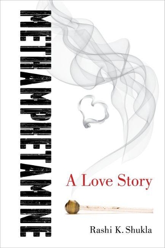 Паперова книга «Methamphetamine: A Love Story», автор Раші К. Шукла - фото №1