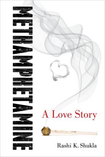 Бумажная книга «Methamphetamine: A Love Story», автор Раши К. Шукла - фото №1