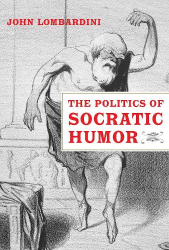 Бумажная книга «The Politics of Socratic Humor», автор Джон Ломбардини - фото №1