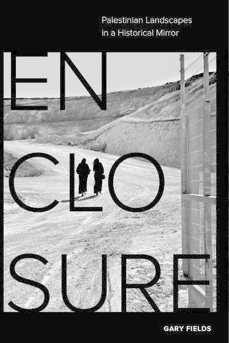 Паперова книга «Enclosure: Palestinian Landscapes in a Historical Mirror», автор Гері Філдс - фото №1