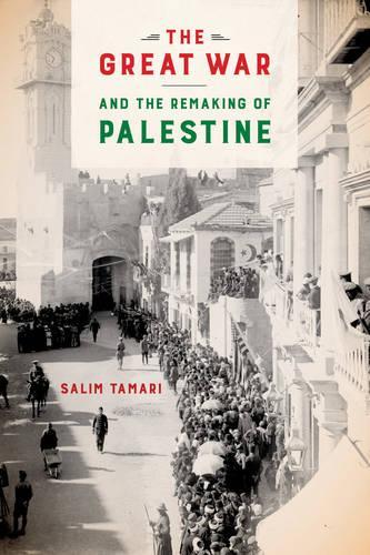 Бумажная книга «The Great War and the Remaking of Palestine», автор Салим Тамари - фото №1